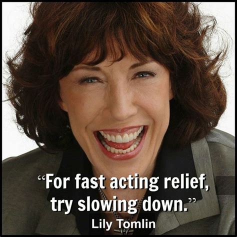 Lily Tomlin Quote Flickr Photo Sharing Actor Quotes Acting