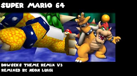 Super Mario 64 Bowsers Theme Remix V3 Youtube