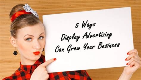 5 ways display advertising can grow your business