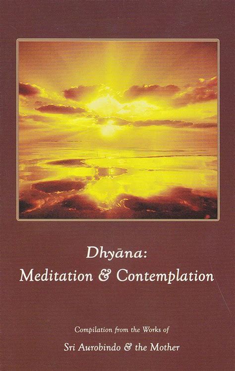Dhyana Meditation And Contemplation May12 Auropublications