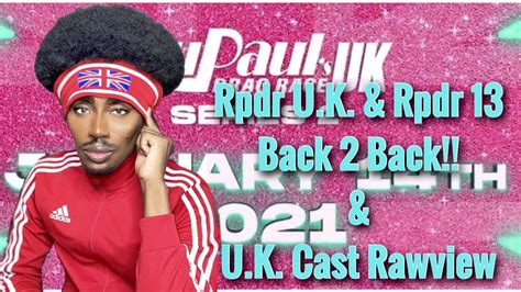 Drag Race Uk And Rpdr 13 Back To Back Uk Cast Rawview Youtube