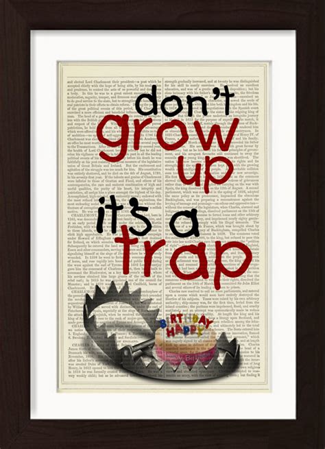 Don't grow up, it's a trap. Dont Grow Up Its A Trap Typography PrintDICTIONARY PAGE PRINTS