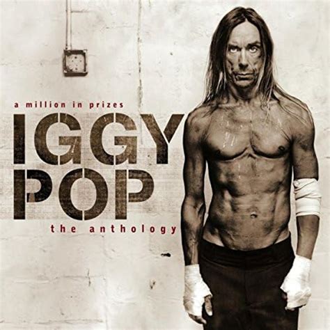 A Million In Prizes Iggy Pop Anthology Edited Version By Iggy Pop On