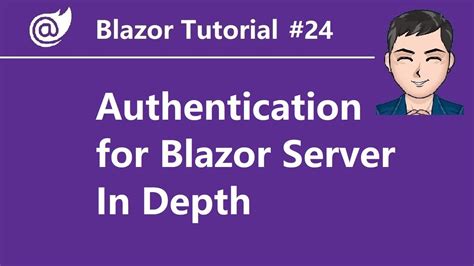 Blazor Tutorial EP24 Authentication Of Server Side Blazor In Depth