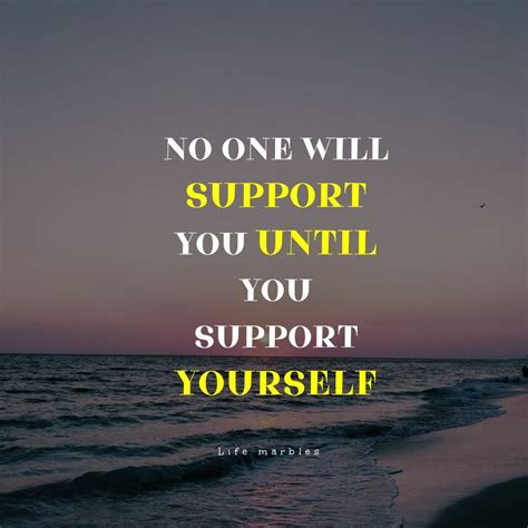 Support Yourself Quote Be Yourself Quotes If You Love Someone Quotes