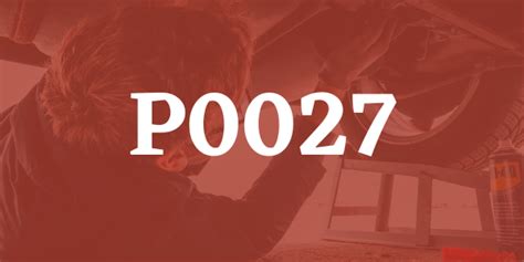 Código P0027 Causas Y Solución 【 Actualizado 2022