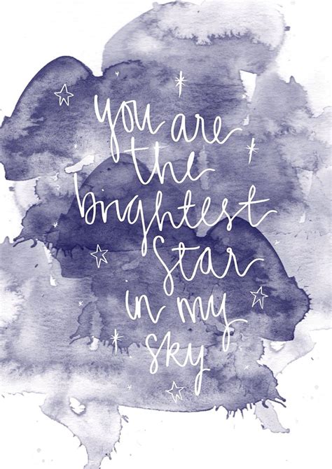 You Are The Brightest Star In My Sky Junk And Glitter Star Quotes