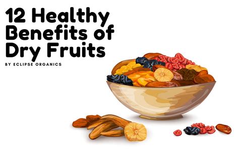 12 Healthy Benefits Of Dry Fruits By Eclipse Organics Itsmyownway