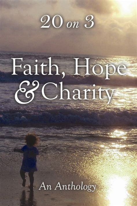 20 0n 3 Faith Hope And Charity An Anthology Charity Work Ideas