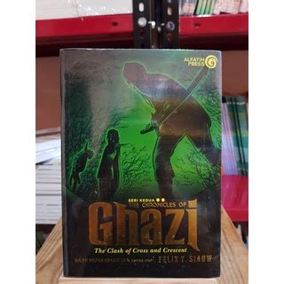 Jual Buku The Chronicles Of Ghazi Seri Novel Islami Best Seller By Sayf Muhammad Isa Felix