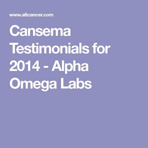 Cansema Testimonials For 2014 Alpha Omega Labs Testimonials Alpha Lab