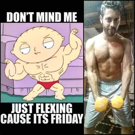 Hahaha 👉💪 Dont Mind Me Im Just Flexing Because Its Friday