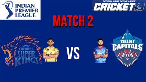 Csk Vs Dc Ipl 2021 Cricket 19 Gameplay Live In Hindi Ipl Youtube