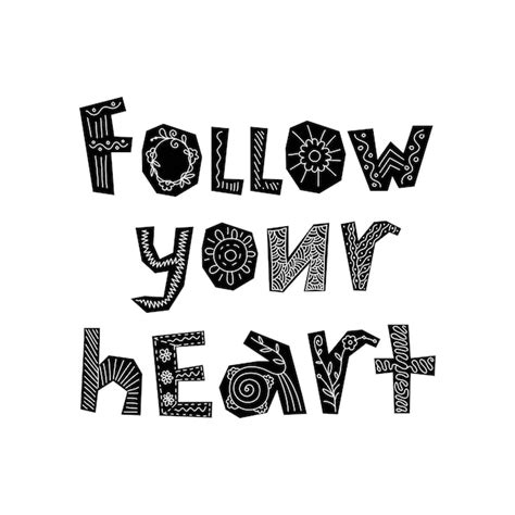 Premium Vector Follow Your Heart Hand Lettering Illustration In Flat