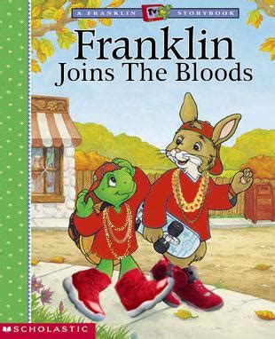 Franklin the turtle is a series children's book by canadian author paulette bourgeois and illustrated by brenda clark. Blood 4 lyfe : dankmemes