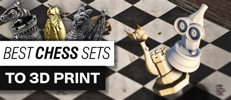 Top 26 The Best 3d Printed Chess Sets Ready To Download And Play