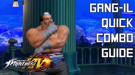 Gang Il Quick Combo Guide The King Of Fighters Xiv