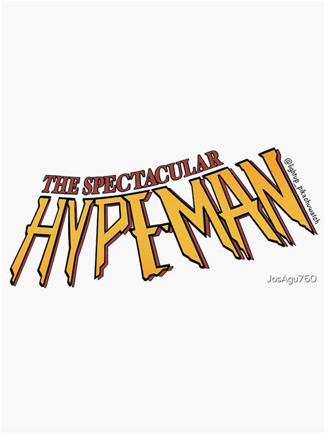 The Spectacular Hype Man Sticker By Josagu760 Redbubble