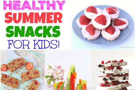 25 Of The Best Healthy Summer Snacks For Kids My Fussy Eater Easy