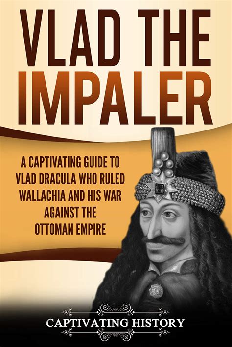 Buy Vlad The Impaler A Captivating Guide To How Vlad Iii Dracula
