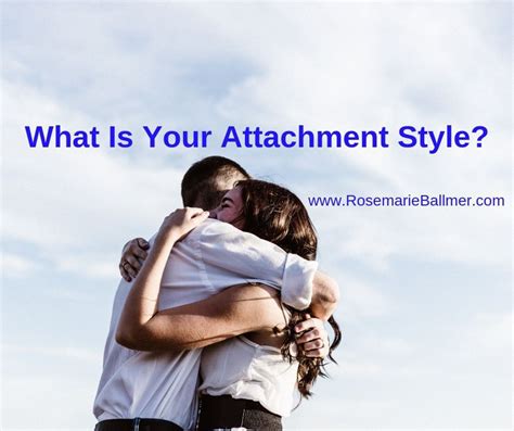 What Is Your Attachment Style In Love Magnetize Your Man Rosemarie