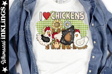 I Love Chickens Sublimation