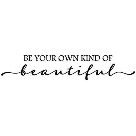 Be Your Own Kind Of Beautiful Vinyl Lettering Wall Decal Saying Home