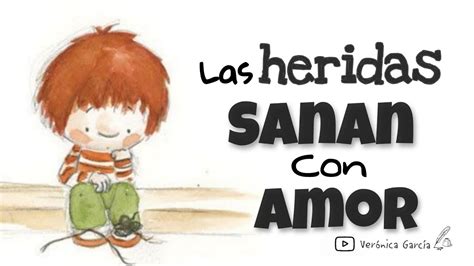 Las Heridas Sanan Con Amor Reflexión 📖💖 Youtube