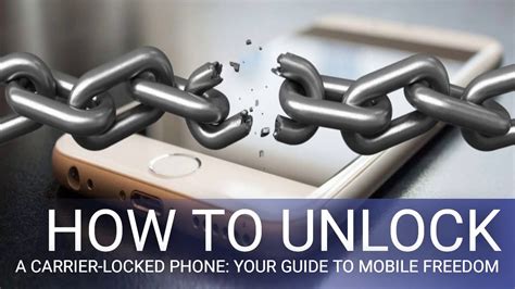 How To Unlock A Carrier Locked Phone Your Guide To Mobile Freedom Youtube