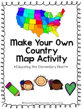 Make Your Own Country Map By Educating The Elementary Heart TPT