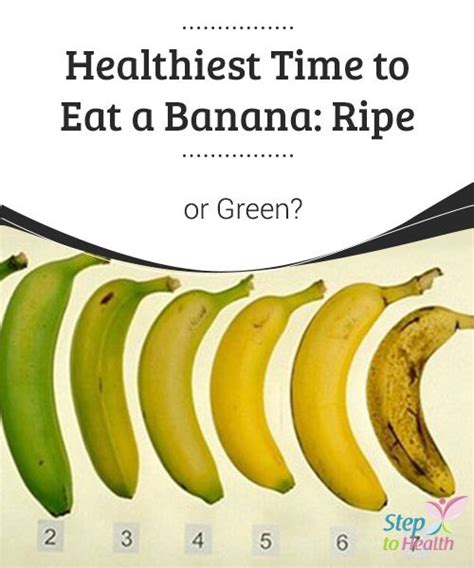 Healthiest Time To Eat A Banana Ripe Or Green Bananas Are One Of The