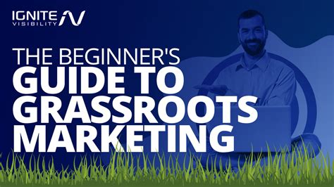 The Beginners Guide To Grassroots Marketing