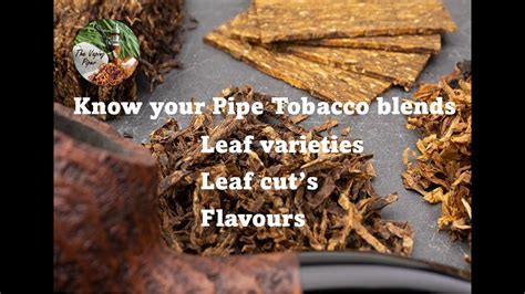 Guide To Most Common Types Of Pipe Tobacco Leaf Cuts And Flavours To