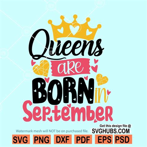 Queens Are Born In September Svg September Queen Svg September Girl Svg