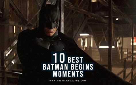 10 Best Batman Begins Moments The Film Magazine