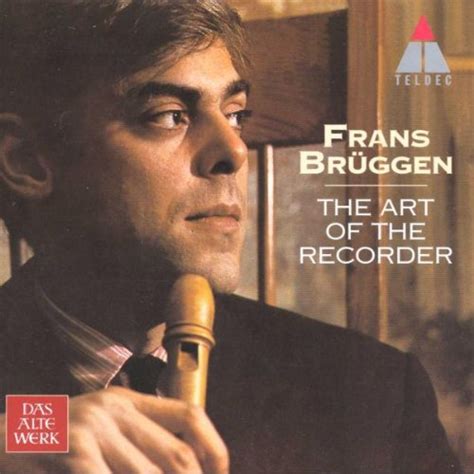 The Art Of The Recorder Frans Bruggen Music