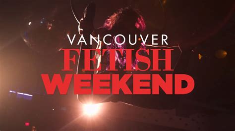 Vancouver Fetish Weekend 2018 Official Promo Video On Vimeo