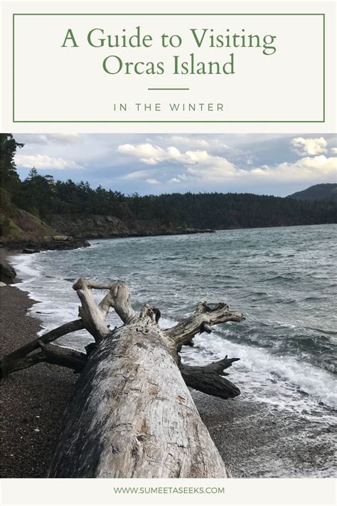 A Guide To Visiting Orcas Island Orcas Island America Travel North