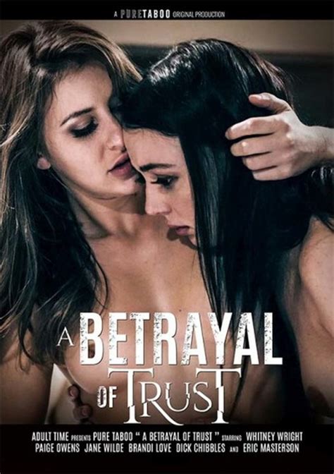 Betrayal Of Trust A 2021 By Pure Taboo Hotmovies