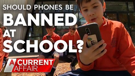 Should Phones Be Banned In Schools A Current Affair Youtube