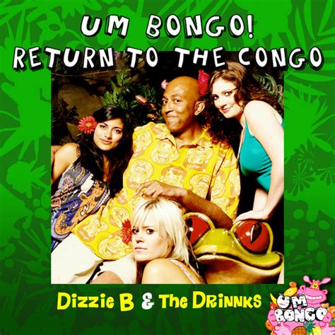 Um Bongo Return To The Congo Single By Dizzie B Spotify