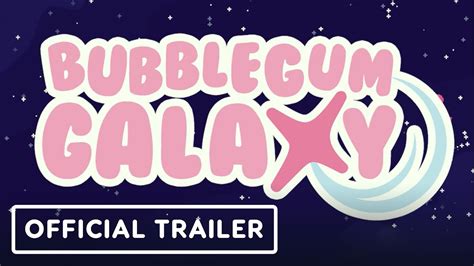 Bubblegum Galaxy Official Gameplay Overview Trailer Wholesome