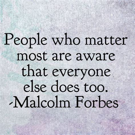 People Who Matter Most Are Aware That Everyone Else Does Too
