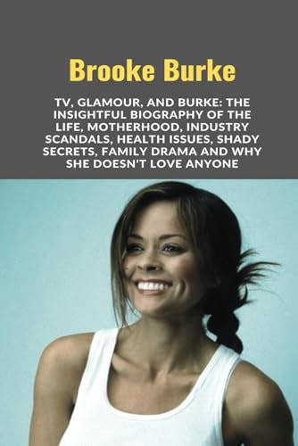 Brooke Burke Tv Glamour And Burke The Insightful Biography Of The
