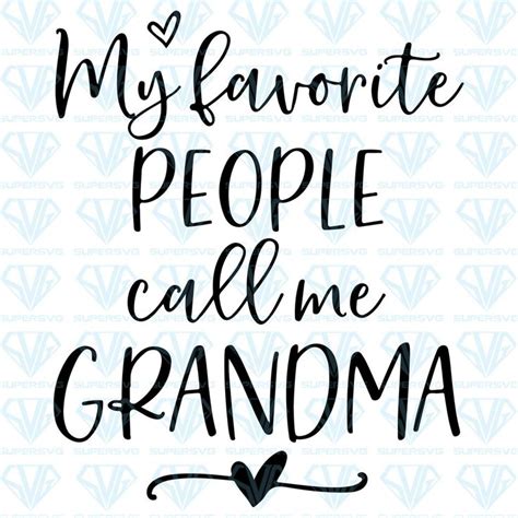 My Favorite People Call Me Grandma Svg Files For Silhouette Files For