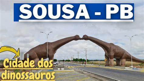 Fomos conhecer Sousa na Paraíba A cidade dos DINOSSAUROS YouTube