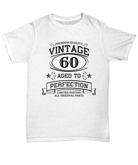 60th Birthday Ts 60th Birthday T Shirt Funny T Shirt Etsy