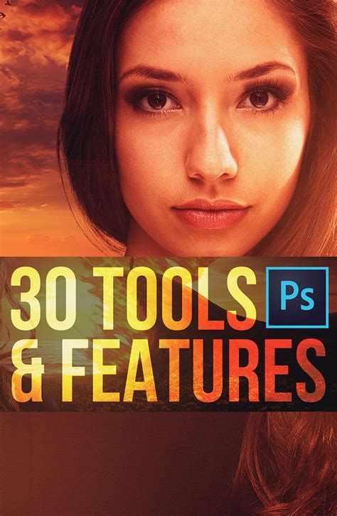 Guide To 30 Photoshop Cc Tools And Features You Need To Know Good
