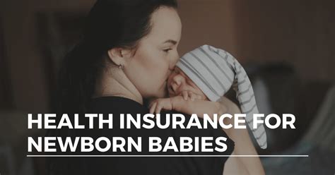 Health Insurance for Newborn Babies: Getting Your Little One Covered