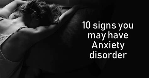 10 Warning Signs That You May Be Suffering From General Anxiety Disorder